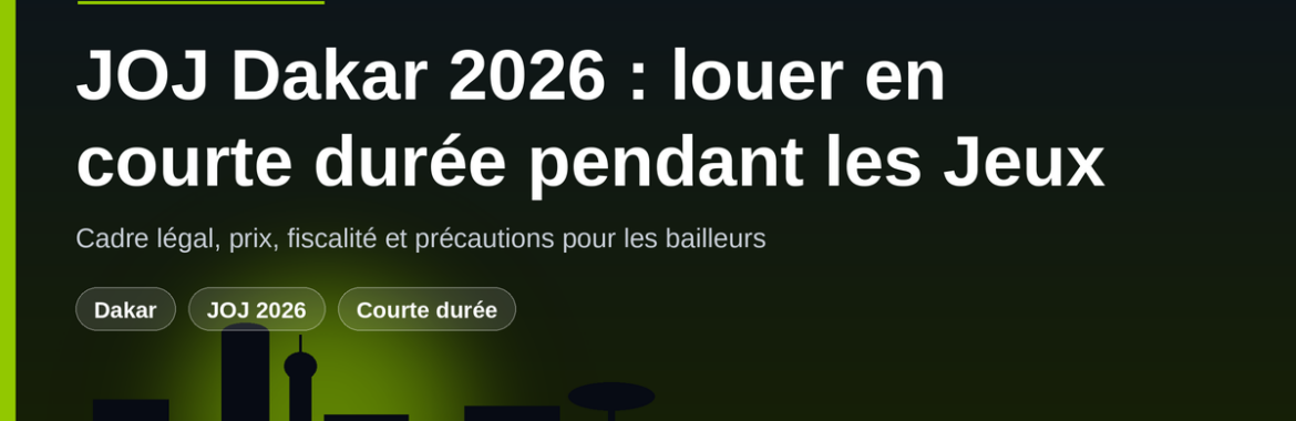 JOJ Dakar 2026 : louer son logement en courte durée pendant les Jeux — cadre, prix et précautions