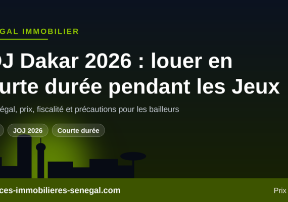 JOJ Dakar 2026 : louer son logement en courte durée pendant les Jeux — cadre, prix et précautions