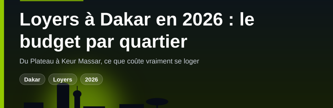Loyers à Dakar par quartier en 2026 : le budget location zone par zone