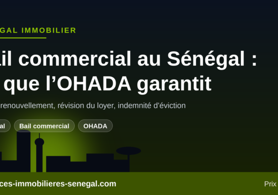 Bail commercial OHADA au Sénégal : pas-de-porte, durée, renouvellement et révision du loyer