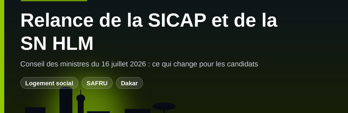 Relance de la SICAP et de la SN HLM : ce que décide le Conseil des ministres du 16 juillet 2026